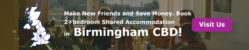 “Make New Friends and Save Money. Book 2+ bedroom Shared Accommodation in Birmingham CBD!”