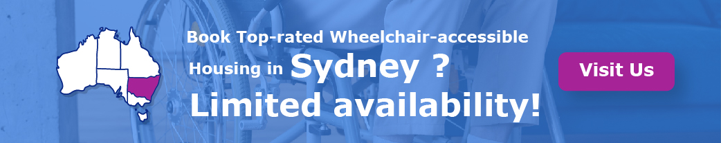 Book Top-rated Wheelchair-accessible Housing in Sydney. Limited availability!