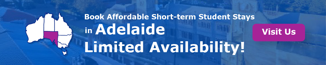 Book Affordable Short-term Student Stays in Adelaide. Limited Availability!