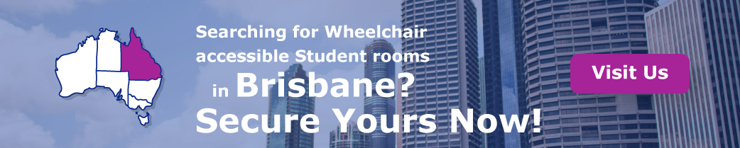   “Searching for Wheelchair-accessible Student rooms in Brisbane CBD? Secure Yours Now!”