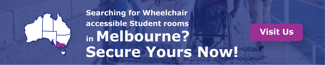   “Searching for Wheelchair-accessible Student rooms in Melbourne CBD? Secure Yours Now!”