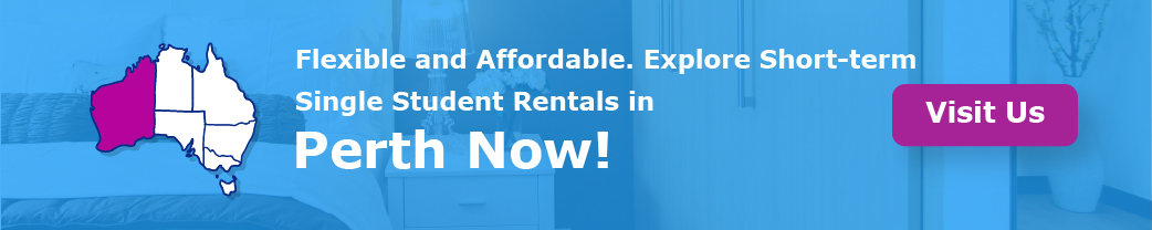   “Flexible and Affordable. Explore Short-term Single Student Rentals in Perth Now!”