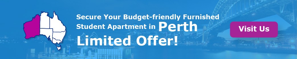   "Secure Your Budget-friendly Furnished Student Apartment in Perth. Limited offer!"