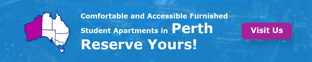   "Comfortable and Accessible Furnished Student Apartments in Perth – Reserve Yours!"