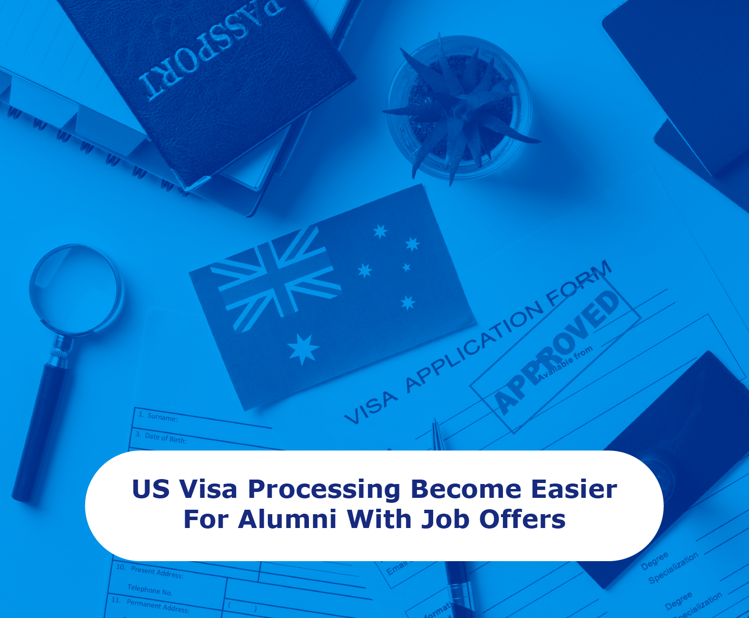 US Visa Processing Become Easier For Alumni With Job Offers